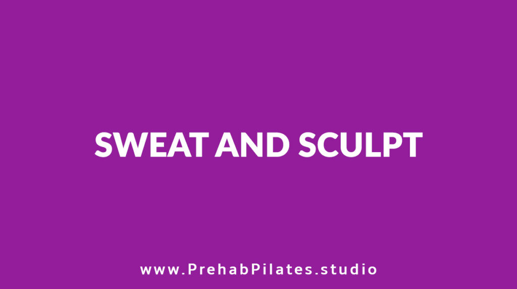 Sweat and Sculpt